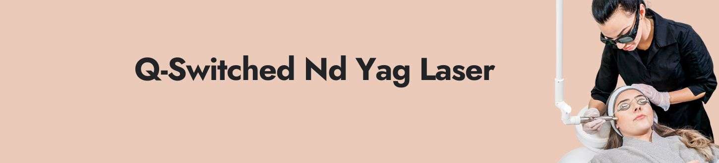 Q Switched Nd YAG Laser Treatment in Delhi: Clear Skin with Confidence