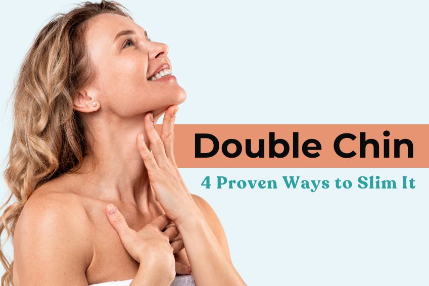 Double Chin: 4 Proven Ways to Slim It