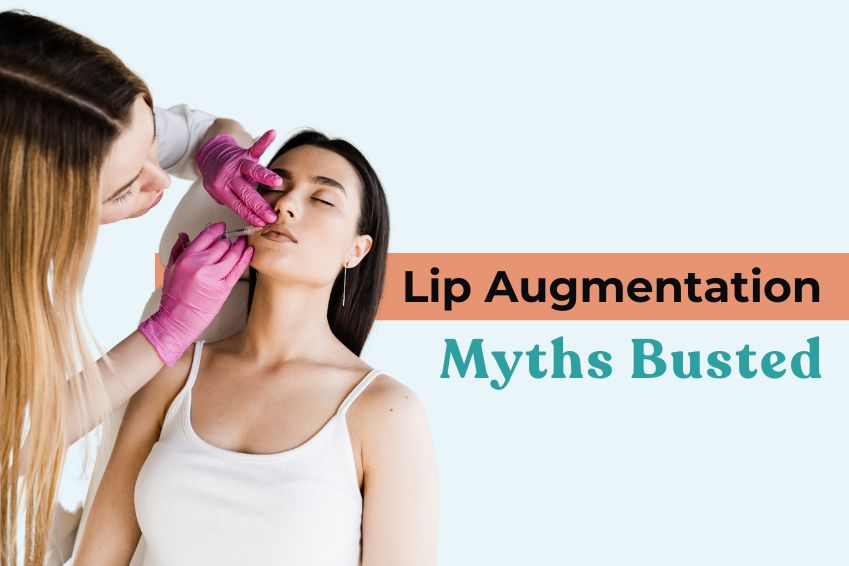 Myths Busted About Lip Augmentation