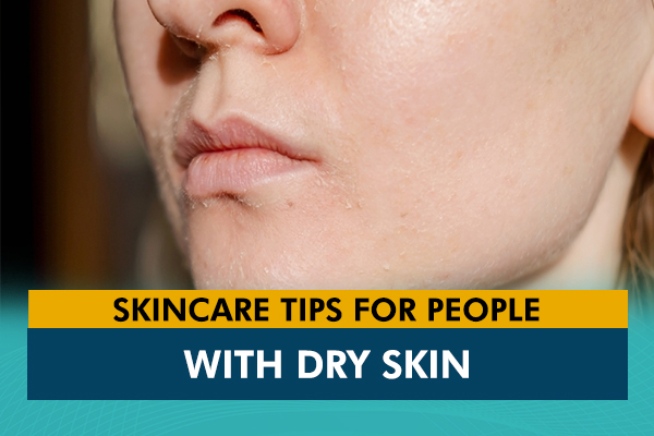 7  Best Skincare Tips for Dry Skin: Tips, Remedies, and Routine