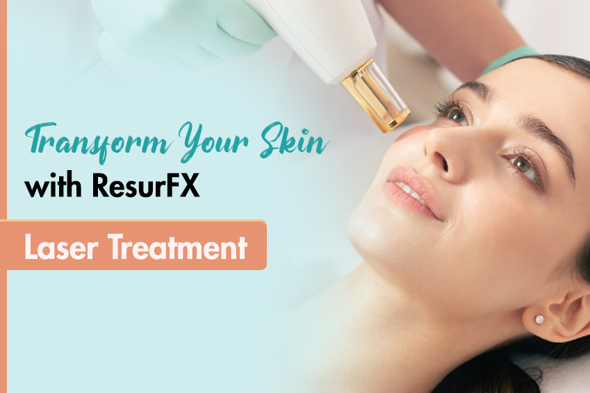 Transform Your Skin with ResurFX Laser Treatment
