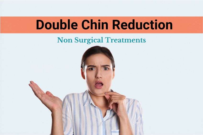 Double Chin Reduction in Delhi: Non-Surgical Treatment